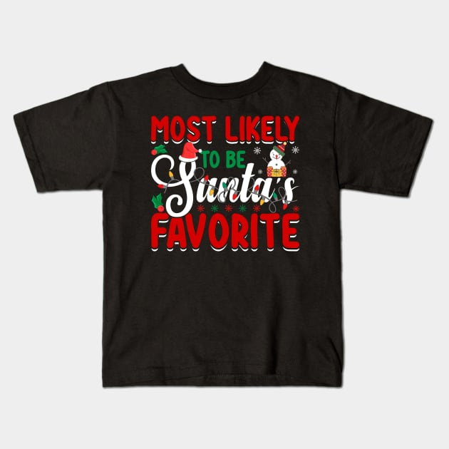 Most Likely to Be Santa's Favorite Christmas Day December 25 Kids T-Shirt by ahadnur9926